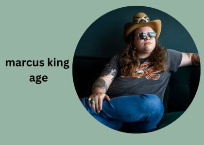 marcus king age